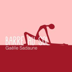 Barre au Sol - Gaelle Sadaune